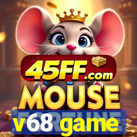 v68 game
